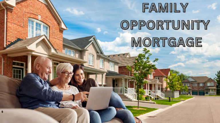 What is a Family Opportunity Mortgage: Unlocking Homeownership Opportunities